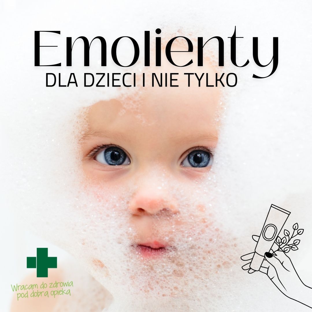 Emolienty dla dzieci i nie tylko